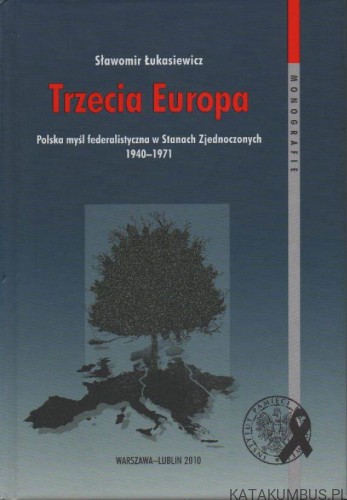 Trzecia Europa. SŁAWOMIR ŁUKASIEWICZ