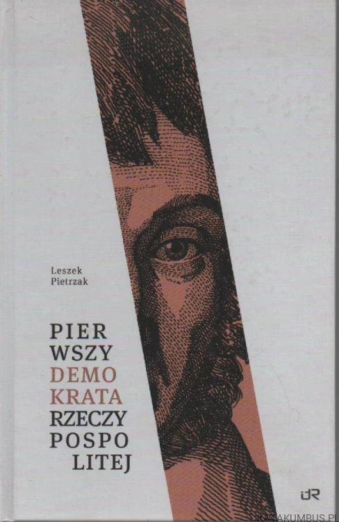 Pierwszy demokrata rzeczypospolitej. LESZEK PIETRZAK