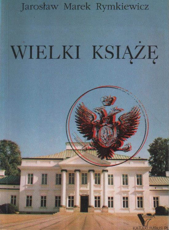 Wielki książę. JAROSŁAW MAREK RYMKIEWICZ