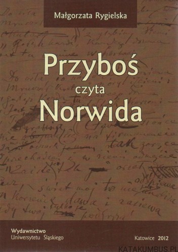 Przyboś czyta Norwida. MAŁGORZATA RYGIELSKA