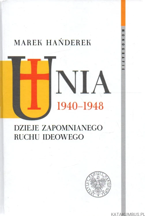 Unia 1940-1948. MAREK HAŃDEREK.
