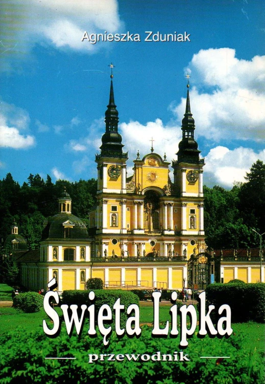 Święta Lipka. Przewodnik. AGNIESZKA ZDUNIAK