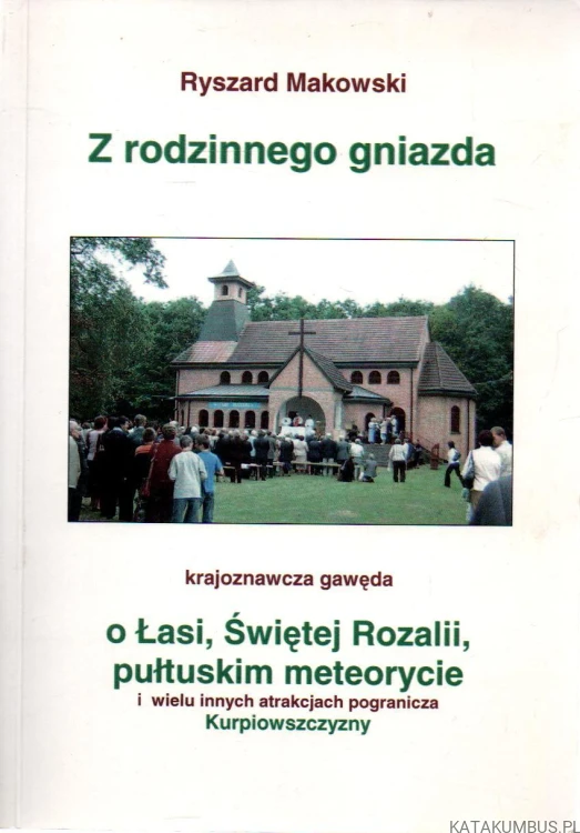 Z rodzinnego gniazda. RYSZARD MAKOWSKI