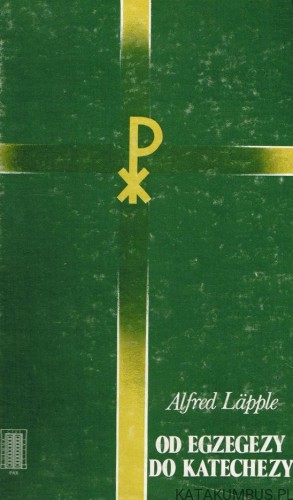 Od egzegezy do katechezy 2. ALFRED LAPPLE