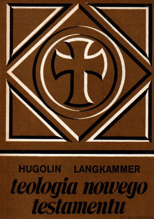 Teologia Nowego Testamentu. HUGOLIN LANGKAMMER