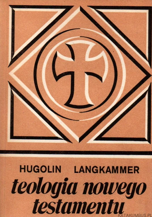 Teologia Nowego Testamentu. HUGOLIN LANGKAMMER