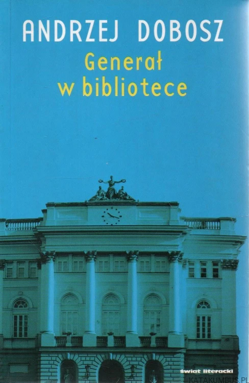 Generał w bibliotece. ANDRZEJ DOBOSZ