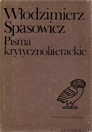 Pisma krytycznoliterackie. WŁODZIMIERZ SPASOWICZ