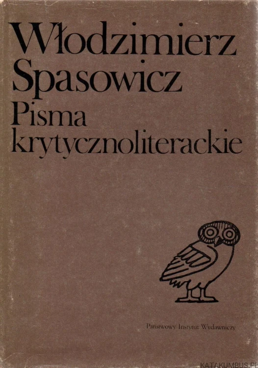Pisma krytycznoliterackie. WŁODZIMIERZ SPASOWICZ