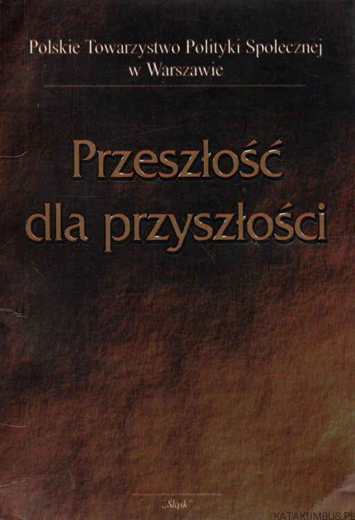 Przeszłość dla przyszłości. RED. LUCYNA FRĄCKIEWICZ