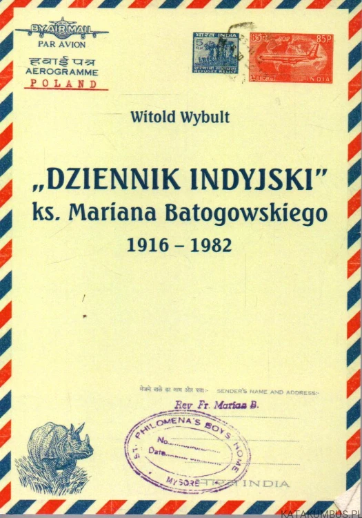 " Dziennik indyjski " ks. Mariana Batogowskiego 1916-1982. WITOLD WYBULT