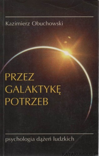 Przez galaktykę potrzeb. KAZIMIERZ OBUCHOWSKI