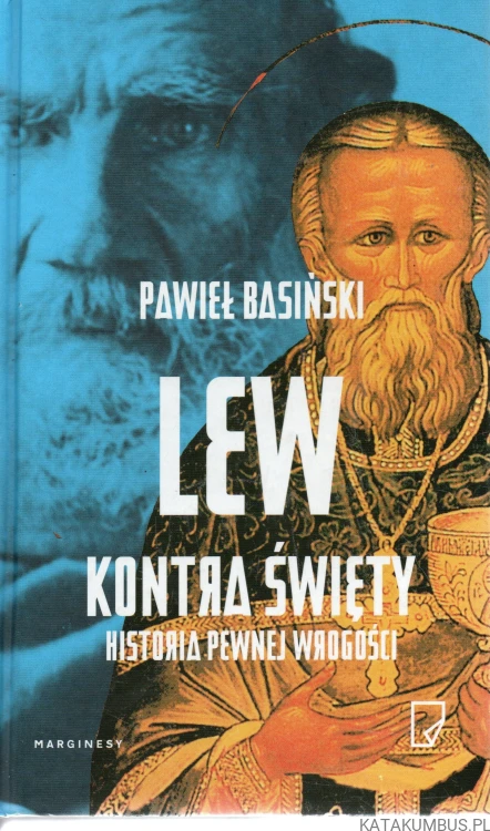 Lew kontra święty. Historia pewnej wrogości. PAWIEŁ BASIŃSKI