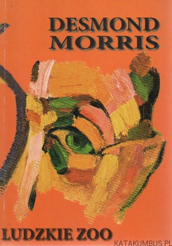 Ludzkie zoo. DESMOND MORRIS