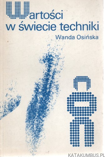 Wartości w świecie techniki. WANDA OSIŃSKA