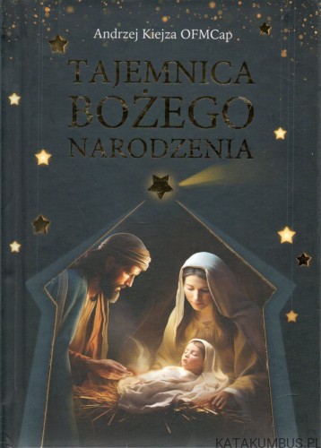 Tajemnica Bożego Narodzenia. ANDRZEJ KIEJZA OFMCAP