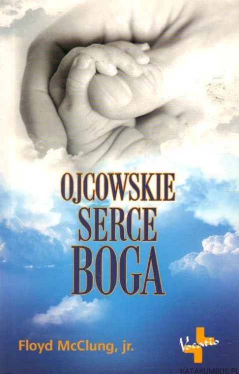 Ojcowskie serce Boga. FLOYD MCCLUNG, JR