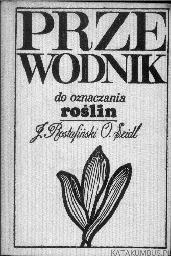 Przewodnik do oznaczania roślin. PRACA ZBIOROWA