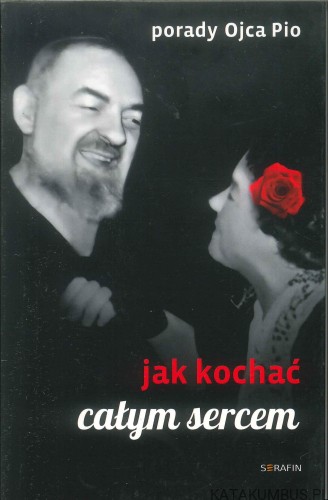Jak kochać całym sercem. PRACA ZBIOROWA