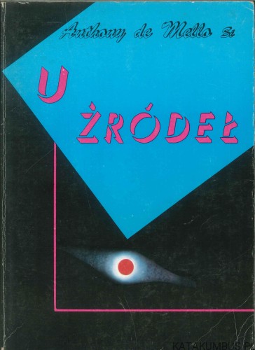 U źródeł. ANTHONY DE MELLO