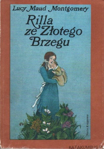 Rilla ze Złotego Brzegu. LUCY MAUD MONTGOMERY