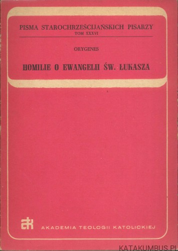 Homilie o Ewangelii św. Łukasza. ORYGENES