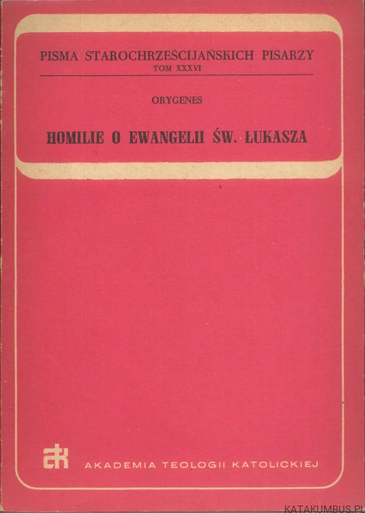 Homilie o Ewangelii św. Łukasza. ORYGENES