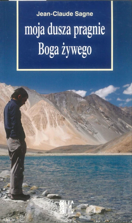 Moja dusza pragnie Boga żywego. JEAN-CLAUDE SAGNE