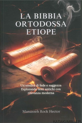 La bibbia ortodossa etiope. MANASSEH ROCK HECTOR