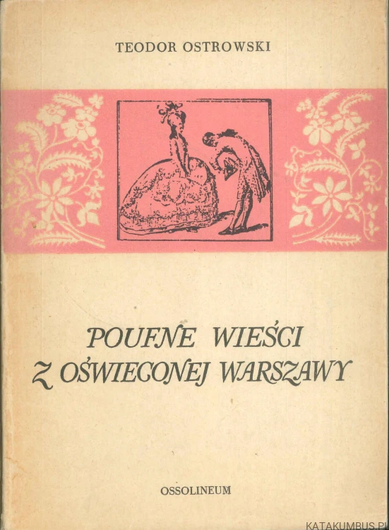 Poufne wieści z oświeconej Warszawy. TEODOR OSTROWSKI