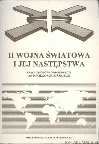 II wojna światowa i jej następstwa. PRACA ZBIOROWA