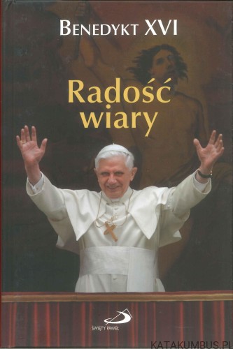 Radość wiary. BENEDYKT XVI