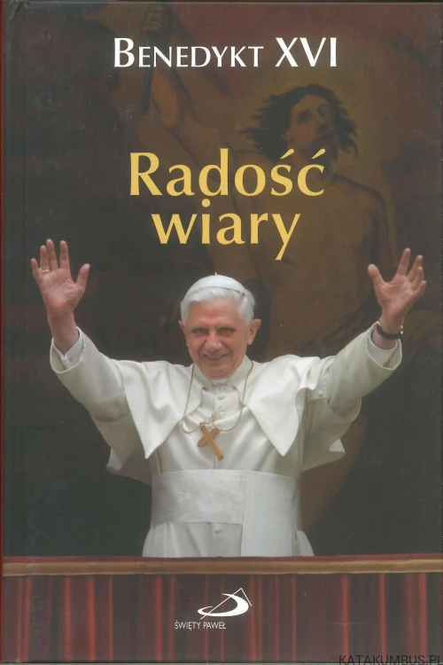 Radość wiary. BENEDYKT XVI