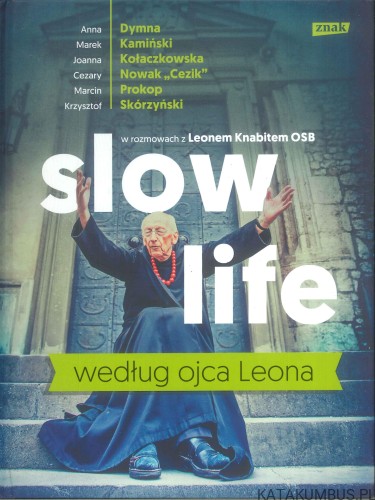 Slow life według ojca Leona. PRACA ZBIOROWA