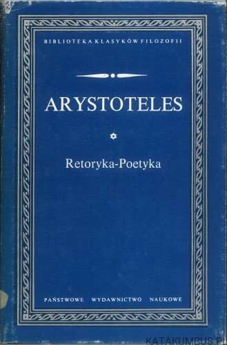 Retoryka-Poetyka. ARYSTOTELES