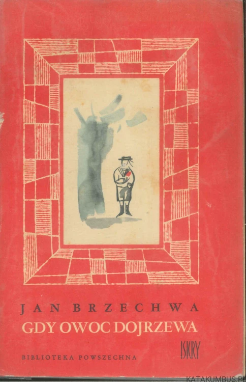 Gdy owoc dojrzewa. JAN BRZECHWA