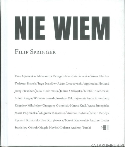Nie wiem. FILIP SPRINGER