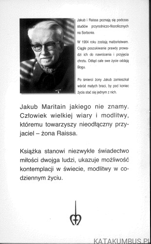 Kontemplacja w świecie. JAKUB MARITAIN, RAISSA MARITAIN