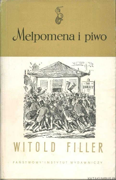 Melpomena i piwo. WITOLD FILLER