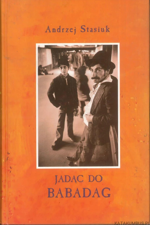 Jadąc do Babadag. ANDRZEJ STASIUK