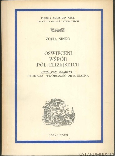 Oświeceni wśród pól elizejskich. Tom XIV.. ZOFIA SINKO