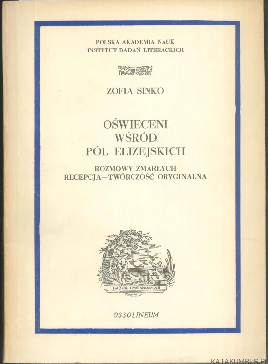 Oświeceni wśród pól elizejskich. Tom XIV.. ZOFIA SINKO