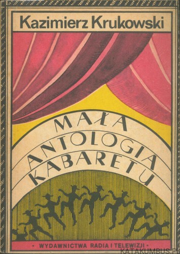 Mała antologia kabaretu. KAZIMIERZ KRUKOWSKI