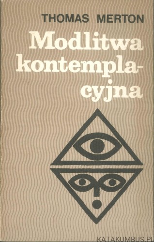 Modlitwa kontemplacyjna. THOMAS MERTON