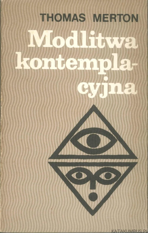 Modlitwa kontemplacyjna. THOMAS MERTON