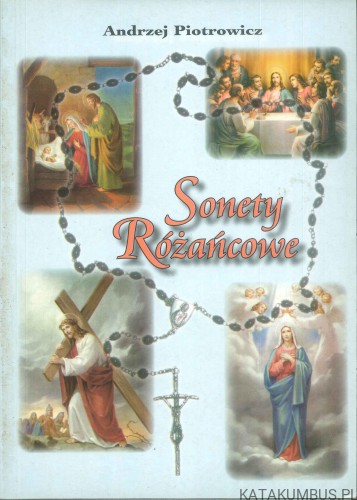 Sonety różańcowe. ANDRZEJ PIOTROWICZ