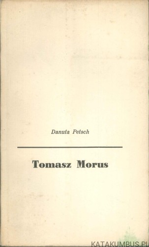 Tomasz Morus. DANUTA PETSCH