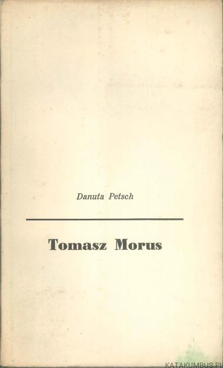 Tomasz Morus. DANUTA PETSCH