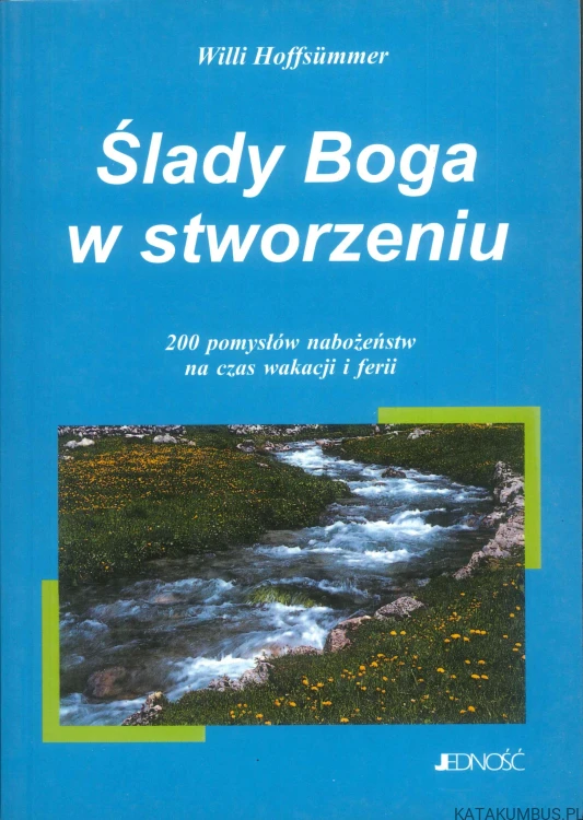 Ślady Boga w stworzeniu. WILLI HOFFSÜMMER