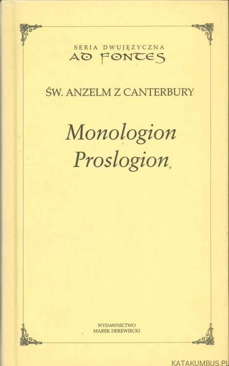 Monologion Proslogion. ANZELM Z CANTERBURY